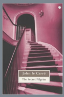 The Secret Pilgrim, de John le Carre