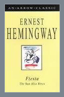 Fiesta: the sun also rises, de Ernest Hemingway