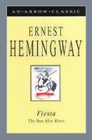 Fiesta: the sun also rises, de Ernest Hemingway